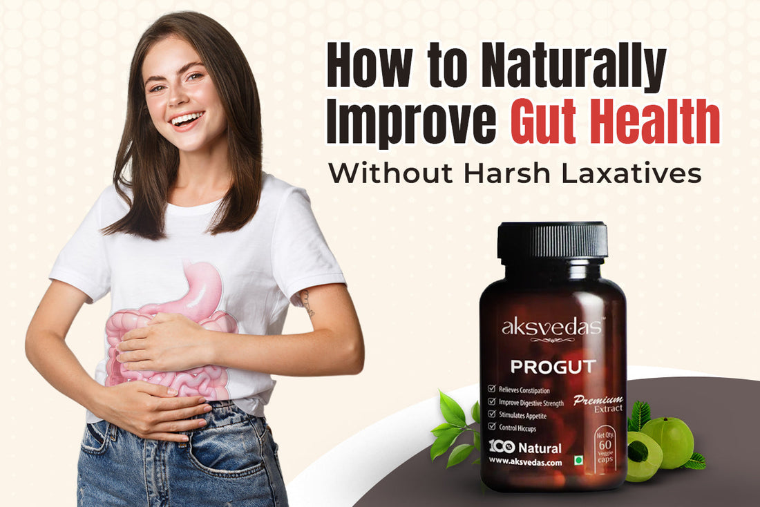 How to Naturally Improve Gut Health Without Harsh Laxatives